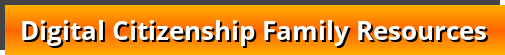 Digital Citizenship Family Resources