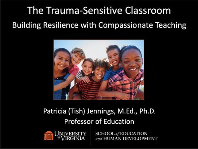 Patricia Jennings, "The Trauma Sensitive Classroom"