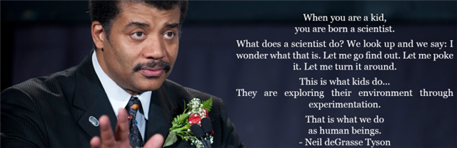 When you are a kid, you are born a scientist.  What does a scientist do?  We look up and we say: I wonder what that is.